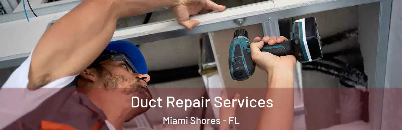 Duct Repair Services Miami Shores - FL