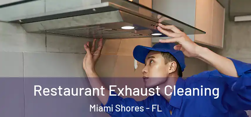 Restaurant Exhaust Cleaning Miami Shores - FL