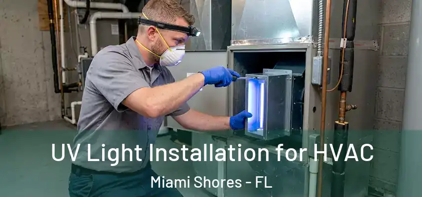 UV Light Installation for HVAC Miami Shores - FL